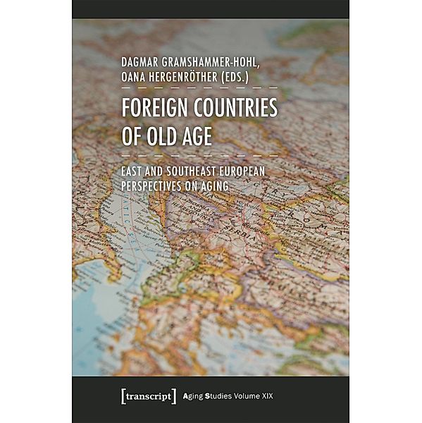 Foreign Countries of Old Age / Aging Studies Bd.19