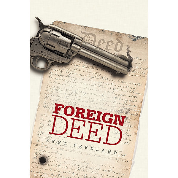 Foreign Deed, Kent Freeland