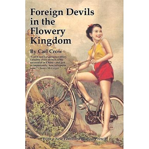 Foreign Devils in the Flowery Kingdom, Carl Crow