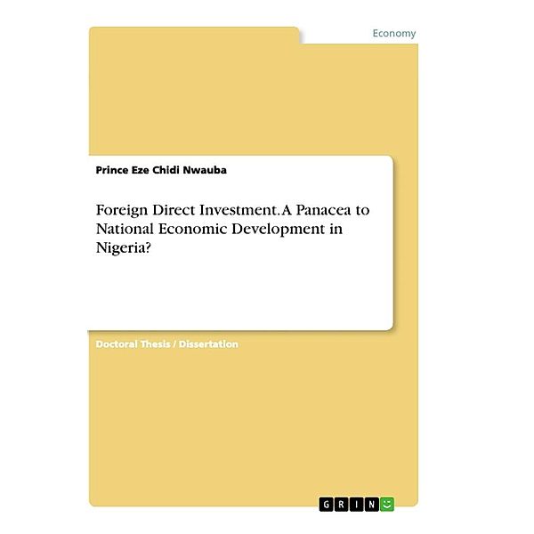Foreign Direct Investment. A Panacea to National Economic Development in Nigeria?, Prince Eze Chidi Nwauba