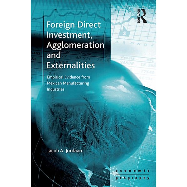 Foreign Direct Investment, Agglomeration and Externalities, Jacob A. Jordaan