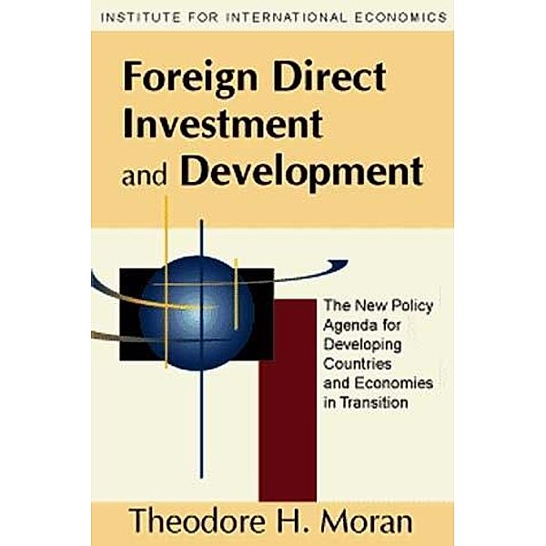 Foreign Direct Investment and Development, Theodore Moran