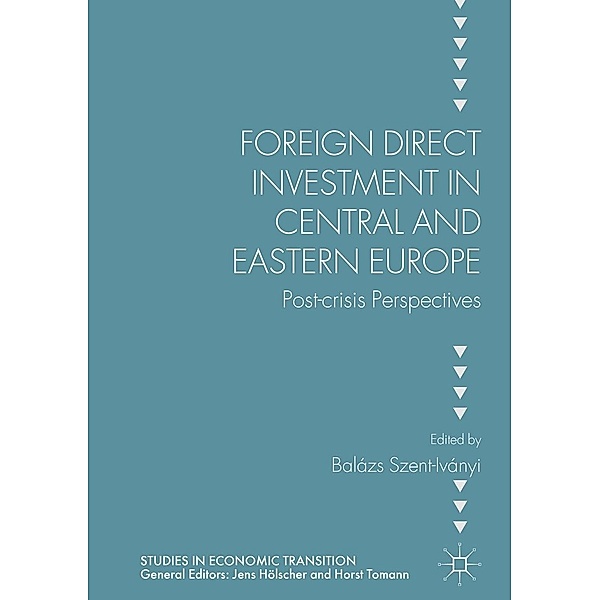 Foreign Direct Investment in Central and Eastern Europe / Studies in Economic Transition