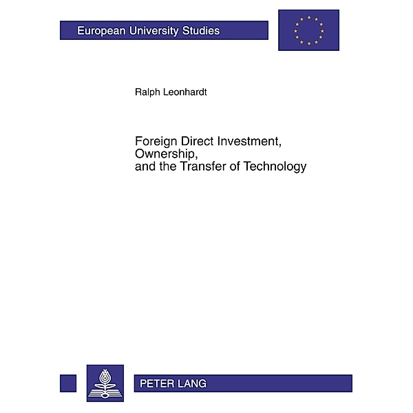 Foreign Direct Investment, Ownership, and the Transfer of Technology, Ralph Leonhardt
