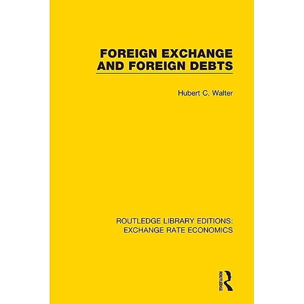 Foreign Exchange and Foreign Debts, Hubert C. Walter