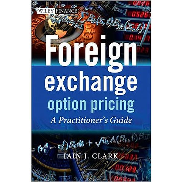 Foreign Exchange Option Pricing, Iain J. Clark