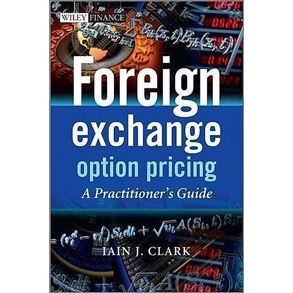 Foreign Exchange Option Pricing / Wiley Finance Series, Iain J. Clark