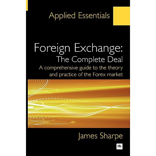 Foreign Exchange: The Complete Deal, James Sharpe