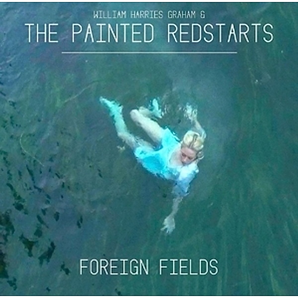 Foreign Fields, William Harries & The Painted Redstarts Graham