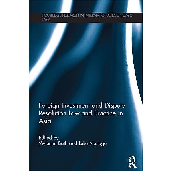 Foreign Investment and Dispute Resolution Law and Practice in Asia