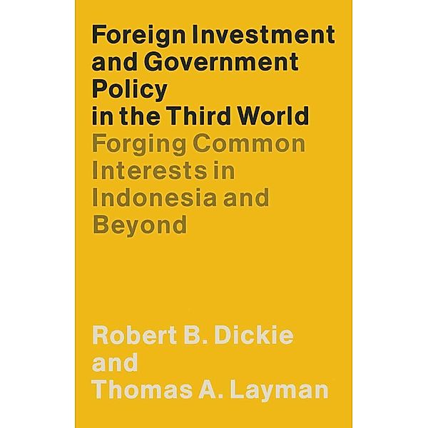 Foreign Investment and Government Policy in the Third World, Robert B. Dickie, Thomas A. Layman