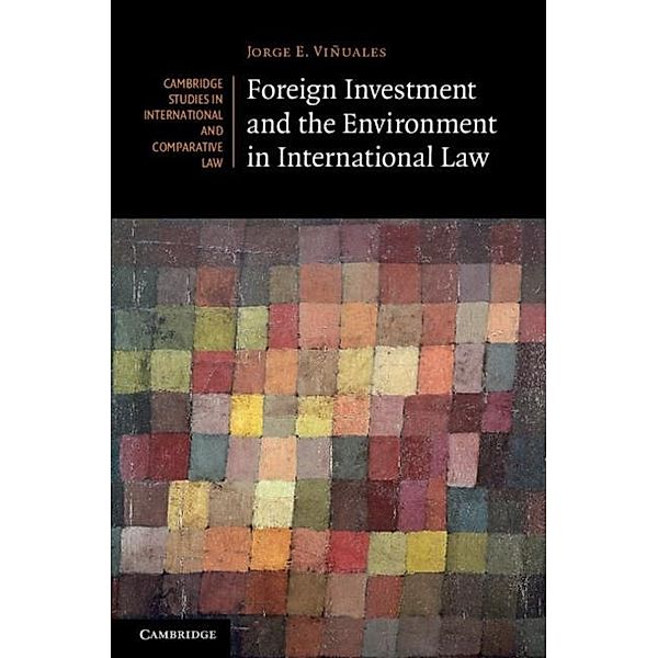 Foreign Investment and the Environment in International Law, Jorge E. Vinuales