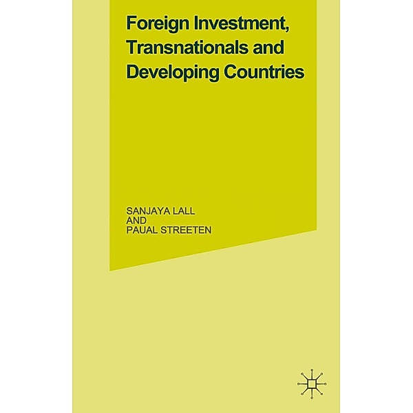 Foreign Investment, Transnationals and Developing Countries, Sanjaya Lall, Paul Streeten