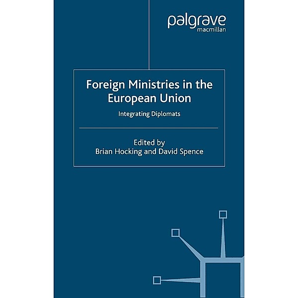 Foreign Ministries in the European Union / Studies in Diplomacy and International Relations
