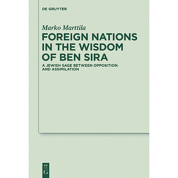 Foreign Nations in the Wisdom of Ben Sira, Marko Marttila