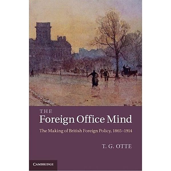 Foreign Office Mind, T. G. Otte