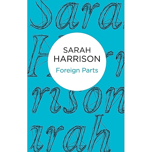 Foreign Parts, Sarah Harrison