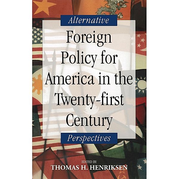 Foreign Policy for America in the Twenty-first Century / Hoover Press, Thomas H. Henriksen