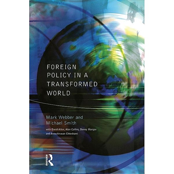 Foreign Policy In A Transformed World, Mark Webber, Michael Smith