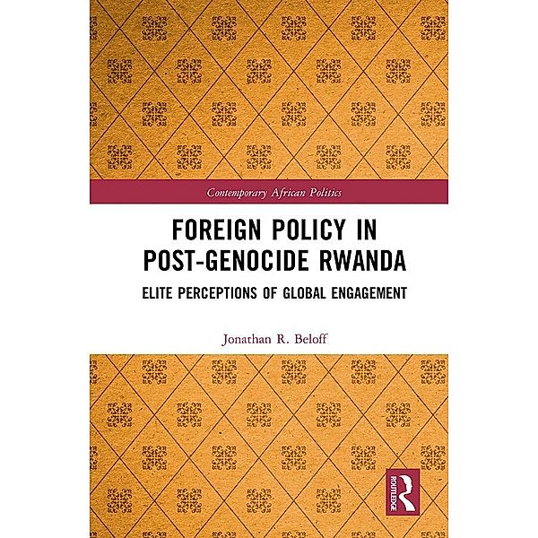Foreign Policy in Post-Genocide Rwanda, Jonathan R. Beloff