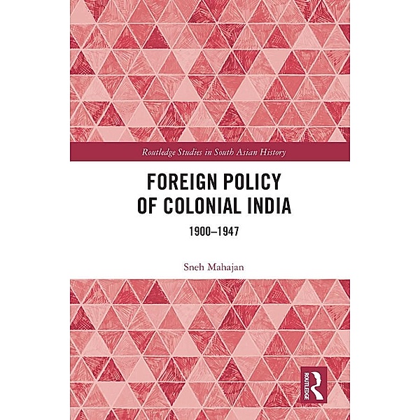 Foreign Policy of Colonial India, Sneh Mahajan