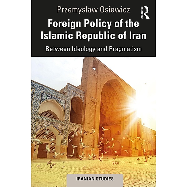Foreign Policy of the Islamic Republic of Iran, Przemyslaw Osiewicz