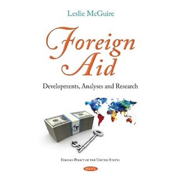Foreign Policy of the United States: Foreign Aid: Developments, Analyses and Research