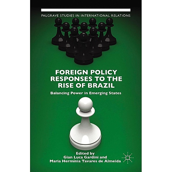 Foreign Policy Responses to the Rise of Brazil / Palgrave Studies in International Relations