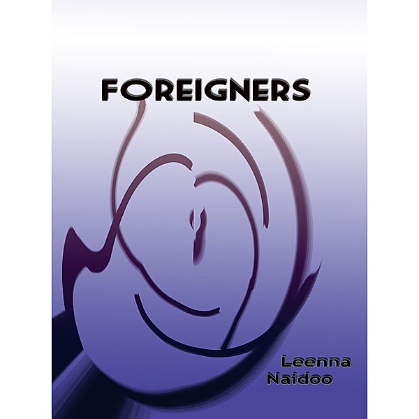 Foreigners, Leenna Naidoo