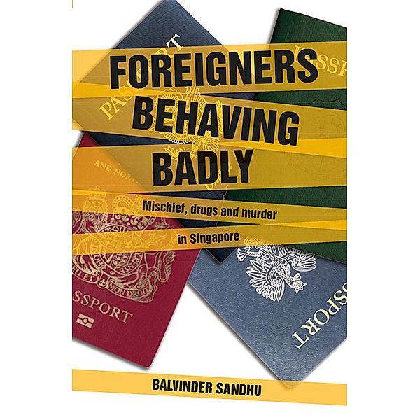 Foreigners Behaving Badly / Marshall Cavendish Edition, Balvinder Balvinder Sandhu