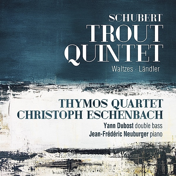 Forellenquintett/Ländler/Walzer, Christoph Eschenbach, Thymos Quartet