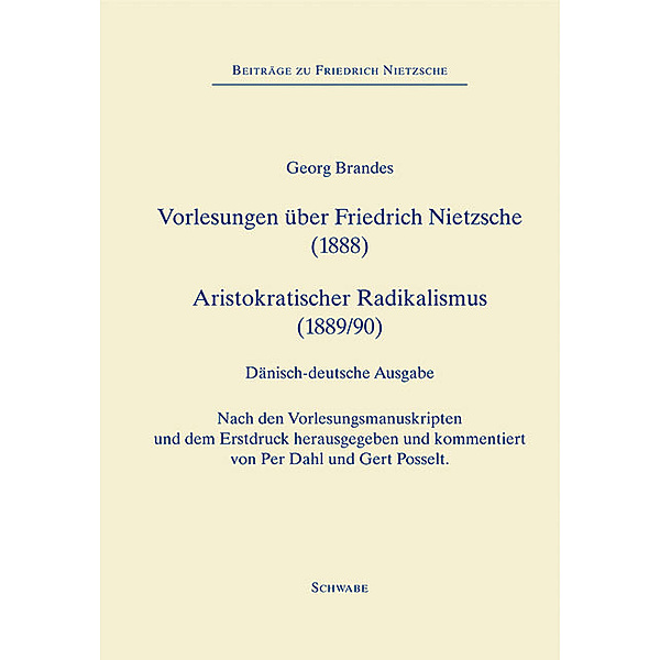 Forelæsninger om Friedrich Nietzsche (1888), Vorlesungen über Friedrich Nietzsche (1888) - Aristokratisk Radikalisme (1889), Aristokratischer Radicalismus (1890), Georg Brandes