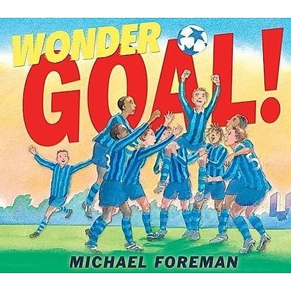 Foreman, M: Wonder Goal!, Michael Foreman