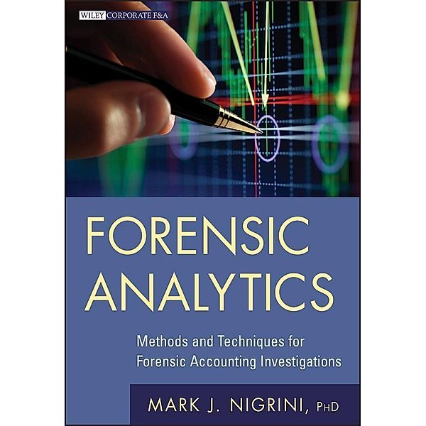 Forensic Analytics / Wiley Corporate F&A, Mark J. Nigrini