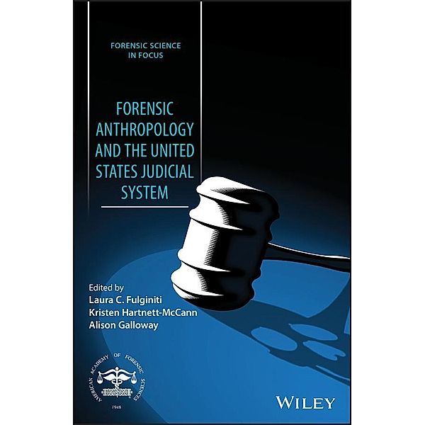 Forensic Anthropology and the United States Judicial System / Forensic Science in Focus