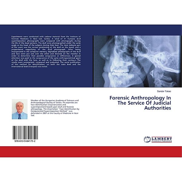 Forensic Anthropology In The Service Of Judicial Authorities, Sandor Takac