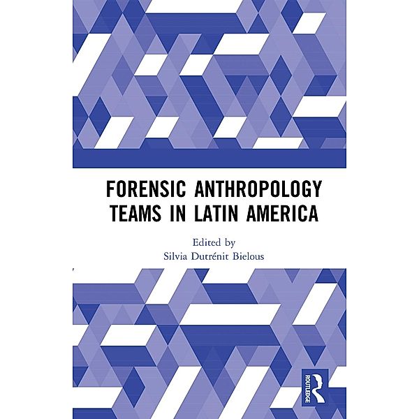 Forensic Anthropology Teams in Latin America