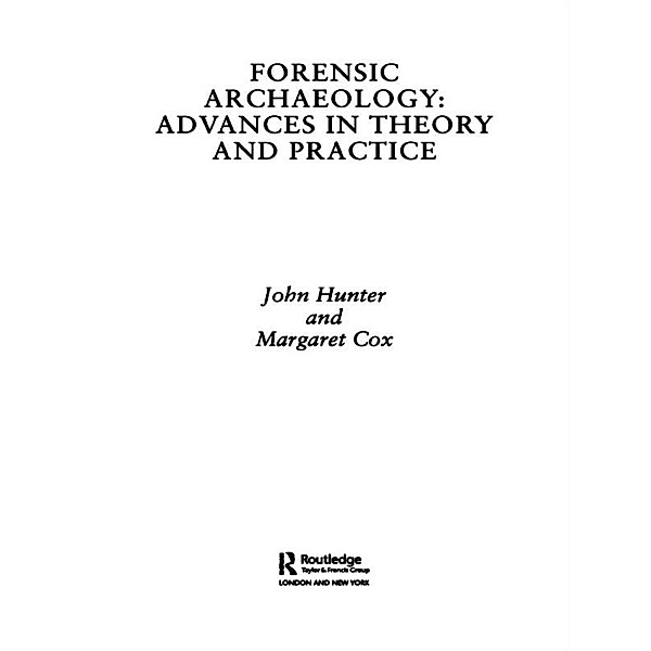 Forensic Archaeology, Margaret Cox, John Hunter