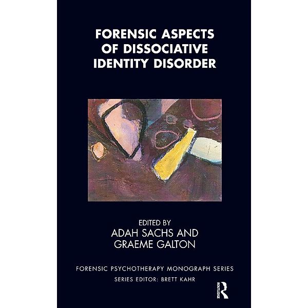 Forensic Aspects of Dissociative Identity Disorder, Graeme Galton