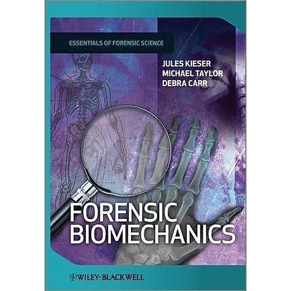 Forensic Biomechanics, Jules Kieser, Michael Taylor, Debra Carr