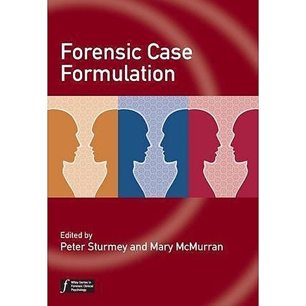Forensic Case Formulation / Wiley Series in Forensic Clinical Psychology