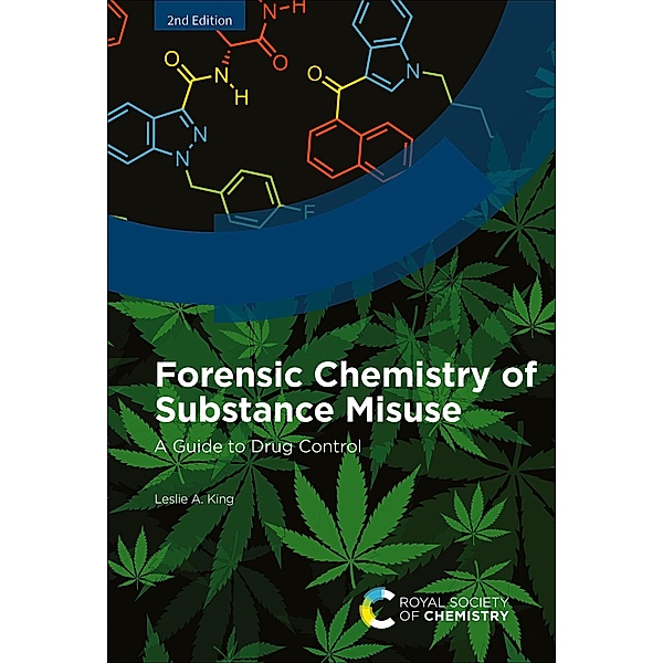 Forensic Chemistry of Substance Misuse, Leslie A King