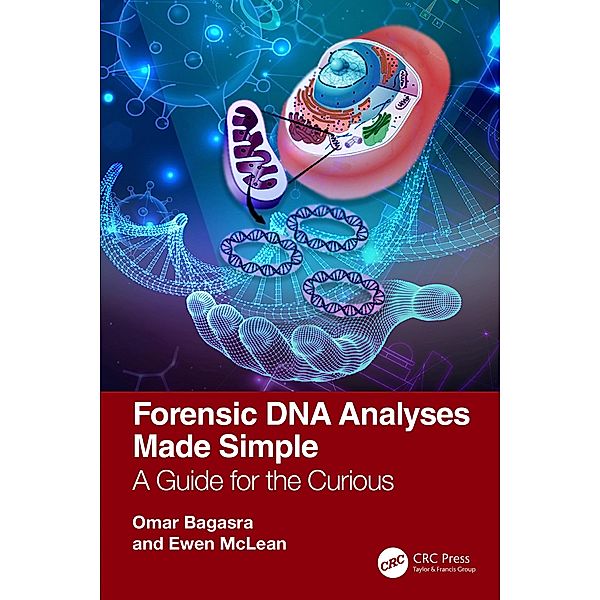 Forensic DNA Analyses Made Simple, Omar Bagasra, Ewen McLean