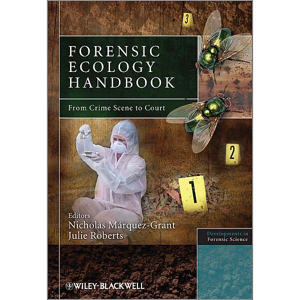 Forensic Ecology Handbook / Developments in Forensic Science, Julie Roberts, Nicholas Márquez-Grant