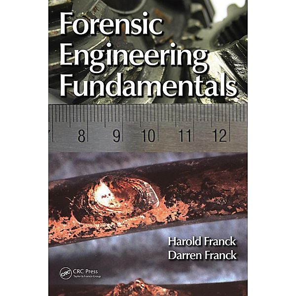 Forensic Engineering Fundamentals, Harold Franck, Darren Franck