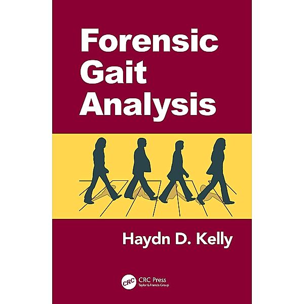 Forensic Gait Analysis, Haydn D. Kelly