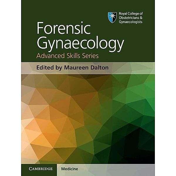 Forensic Gynaecology / Royal College of Obstetricians and Gynaecologists Advanced Skills