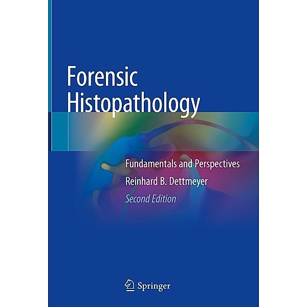 Forensic Histopathology, Reinhard B. Dettmeyer