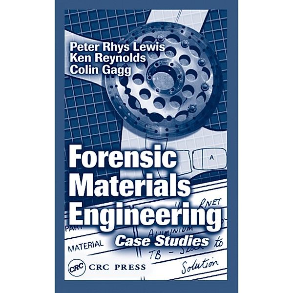 Forensic Materials Engineering, Peter Rhys Lewis, Ken Reynolds, Colin Gagg