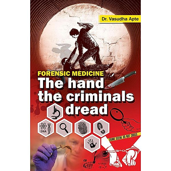 Forensic Medicine - The hand the criminals dread, Vasudha Apte
